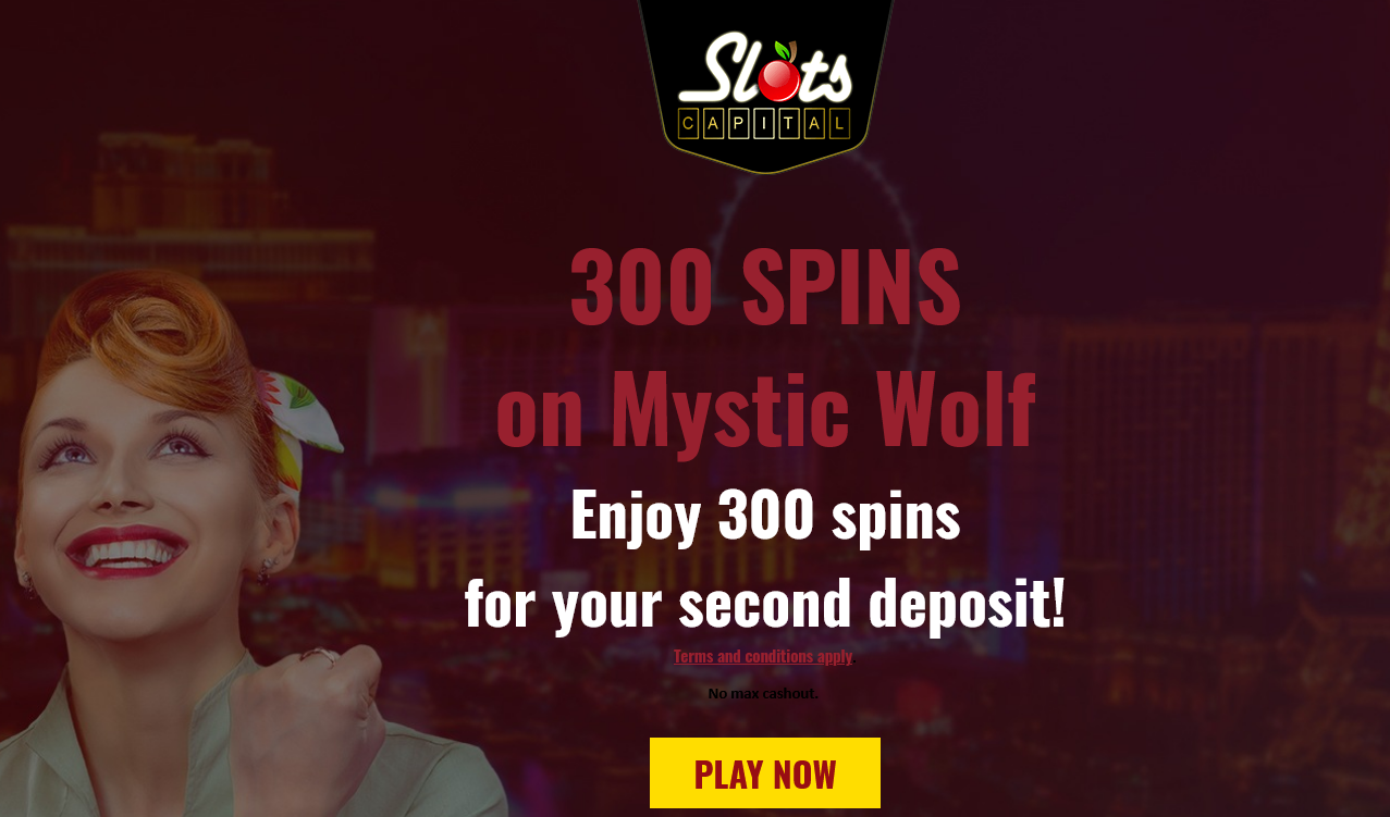 Slots Capital Deposit $25,
                                        Get 300 SPINS on Mystic Wolf