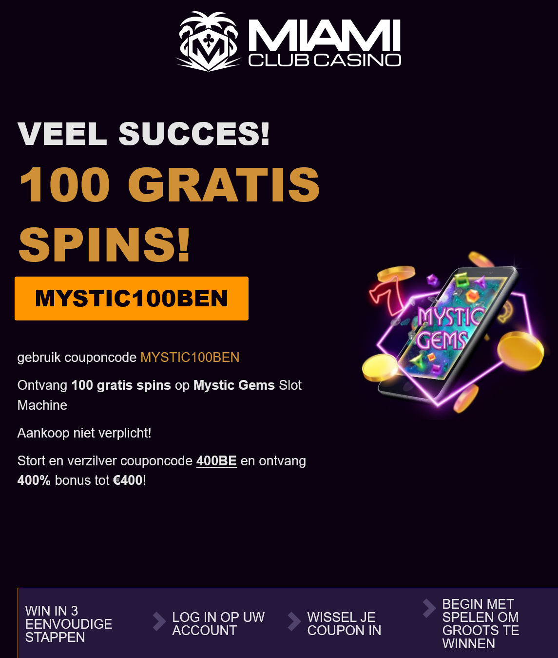 veel succes! 100 gratis spins!
MYSTIC100BEN veel
succes! 100 gratis spins! MYSTIC100BEN